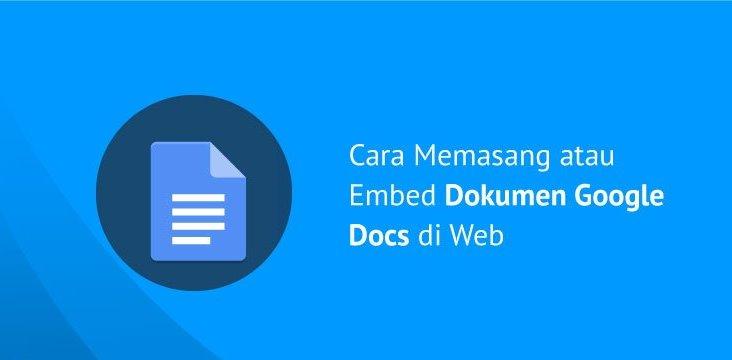 Cara Embed atau Pasang Dokumen Google Docs di Website
